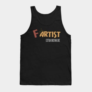 F artist Extraordinaire - A Fart Joke Tank Top